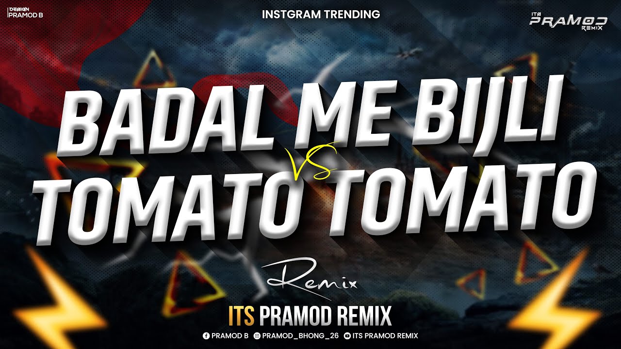 Badal Me Bijli Baar Baar Chamke Vs Tomato Tomato (Youtube Reels Viral Remix Songs) -  Dj Pramod Remix
